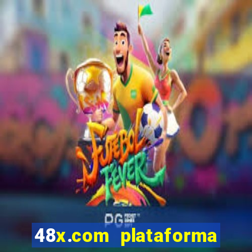 48x.com plataforma de jogos